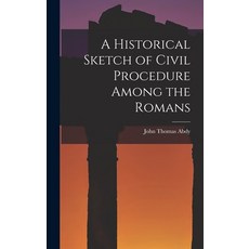 (英文圖書) A Historical Sketch of Civil Procedure Among the Romans 精裝版, Legare Street Press, 英文