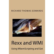 Rexx and WMI: Using WbemScripting and Get 平裝版, Createspace Independent Pub..., 英文