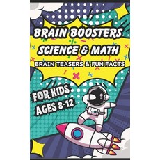 (英文圖書) Brain Boosters For Kids: Science & Math Brain Teasers & Fun Facts 平裝版, Independently Published, 英文