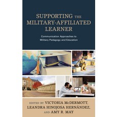 Supporting the Military-Affiliated Learner: Communication Approaches to Military Pedagogy and Education 精裝版, Lexington Books, 英文
