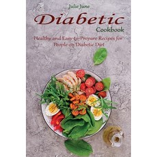 Diabetic Cookbook: Healthy and Easy-to-Prepare Recipes for People on Diabetic Diet 平裝版, Julie June, 英文