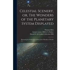 (英文圖書) Celestial Scenery or The Wonders of the Planetary System Displayed: Illustrating the Perfec... 精裝版, Legare Street Press, 英文