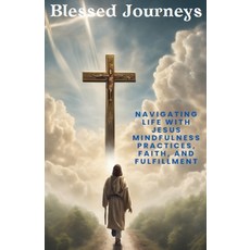 (英文圖書) Blessed Journeys: Navigating Life with Jesus Mindfulness Practices Faith and... 平裝版, Eraam Saeed, 英文