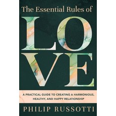(英文圖書) The Essential Rules of Love: A Practical Guide to Creating a Harmonious Healthy and Happy R... 平裝版, Koehler Books, 英文
