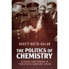 The Politics of Chemistry: Science and Power in Twentieth-Century Spain 精裝版, Cambridge University Press, 英文