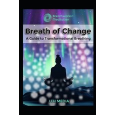 (英文圖書) Breath of Change: A Guide to Transformational Breathing 平裝版, Independently Published, 英文