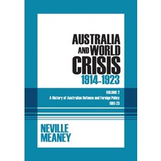 (英文圖書) Australia and World Crisis 1914-1923: A History of Australian Defence and Foreign Policy 190... 平裝版, Sydney University Press, 英文