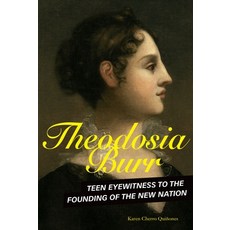 Theodosia Burr: Teen Eyewitness to the Founding of the New Nation Library Binding, Twenty-First Century Books (Tm), 英文, 圖書館裝訂