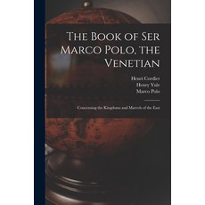 (英文圖書) The Book of Ser Marco Polo the Venetian: Concerning the Kingdoms and Marvels of the East 平裝版, Legare Street Press, 英文