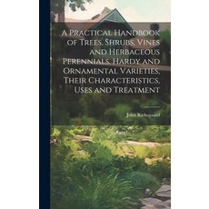 (英文圖書) A Practical Handbook of Trees Shrubs Vines and Herbaceous Perennials. Hardy and Ornamental ... 精裝版, Legare Street Press, 英文