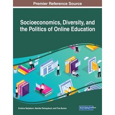 Socioeconomics Diversity and the Politics of Online Education 平裝版, Information Science Reference, 英文