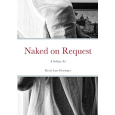 (英文圖書) Naked on Request: A Solitary Act 平裝版, Lulu.com, 英文