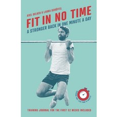 Fit in No Time: A Stronger Back In One Minute A Day 平裝版, Independently Published, 英文