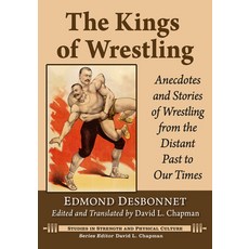 (英文圖書) The Kings of Wrestling: Anecdotes and Stories of Wrestling from the Distant Past to Our Times 平裝版, McFarland & Company, 英文