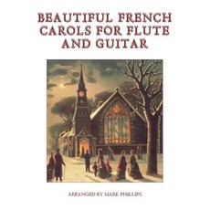 (英文圖書) Beautiful French Carols for Flute and Guitar 平裝版, Independently Published, 英文