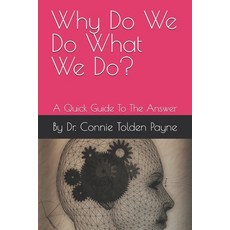 (英文圖書) Why Do We Do What We Do?: A Quick Guide To The Answer 平裝版, Independently Published, 英文