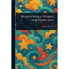 (英文圖書)Worth While Stories for Every Day 平裝版, Anson Street Press, 英文