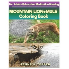 MOUNTAIN LION+MULE Coloring book for Adults Relaxation Meditation Blessing: Sketch coloring book Gra... 平裝版, Createspace Independent Pub..., 英文