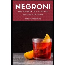 Negroni The Journey of a Cocktail 平裝版, Independently Published, 英文