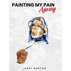 (英文圖書) Painting My Pain Away 精裝版, Gatekeeper Press, 英文