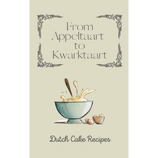 (英文圖書) From Appeltaart to Kwarktaart: Dutch Cake Recipes 平裝版, Coledown Kitchen, 英文