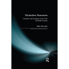 (英文圖書) Elizabethan Humanism: Literature and Learning in the Later Sixteenth Century 精裝版, Routledge, 英文