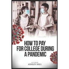 How to Pay for College During a Pandemic 平裝版, Independently Published, 英文