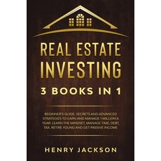 Real Estate Investing: 3 Books in 1. Beginner's Guide. Secrets & Advanced Strategies to Earn and Man... 平裝版, Independently Published, 英文