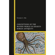 (英文圖書) Conceptions of the Watery World in Greco-Roman Antiquity 平裝版, Bloomsbury Academic, 英文