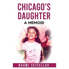 (英文圖書) Chicago's Daughter A Memoir 精裝版, Naomi Seifullah, 英文