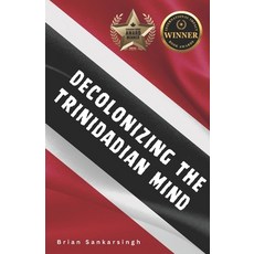 (英文圖書) Decolonizing the Trinidadian Mind 平裝版, Sankarsingh-Gonsalves Produ..., 英文