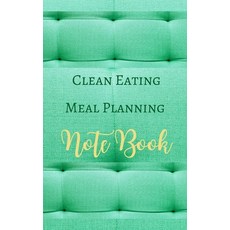 Clean Eating Meal Planning Note Book - Green Lime Yellow - Black White Interior - Grain Fruit Fibe... 平裝版, Blurb, 英文