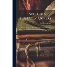 (英文圖書) Sketches of Human Manners: Delineated in Stories Intended to Illustrate the Characters Relig... 精裝版, Legare Street Press, 英文