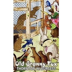 (英文圖書)Old Granny Fox by Thornton Burgess Fiction Animals Fantasy & Magic 精裝版, Aegypan, 英文