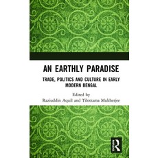 An Earthly Paradise: Trade Politics and Culture in Early Modern Bengal 精裝版, Routledge, 英文
