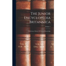 (英文圖書) The Junior Encyclopedia Britannica: A Reference Library Of General Knowledge; Volume 1 精裝版, Legare Street Press, 英文