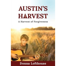 (英文圖書) Austin's Harvest: A Harvest of Forgiveness 平裝版, Lofthouse Publishing, 英文
