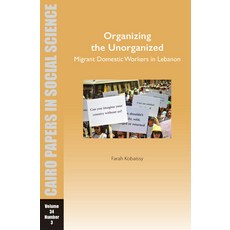 (英文圖書) Organizing the Unorganized: Migrant Domestic Workers in Lebanon: Cairo Papers in Social Scien... 平裝版, American University in Cair..., 英文