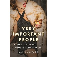 Very Important People: Status and Beauty in the Global Party Circuit 精裝版, Princeton University Press, 英文