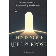 (英文圖書) This is your Life's Purpose: pre-birth and after life eye opening revelations 平裝版, Independently Published, 英文