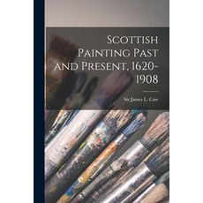 (英文圖書) Scottish Painting Past and Present 1620-1908 平裝版, Legare Street Press, 英文