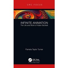Infinite Animation: The Life and Work of Adam Beckett 精裝版, CRC Press, 英文