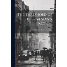 (英文圖書) The Threshold of the Unknown Region 平裝版, Legare Street Press, 英文