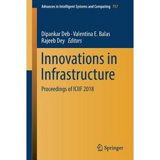 (英文圖書) Innovations in Infrastructure: Proceedings of Iciif 2018 平裝版, Springer, 英文