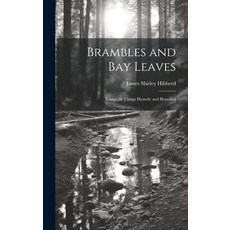 (英文圖書) Brambles and Bay Leaves: Essays on Things Homely and Beautiful 精裝版, Legare Street Press, 英文