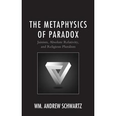 The Metaphysics of Paradox: Jainism Absolute Relativity and Religious Pluralism 精裝版, Lexington Books, 英文