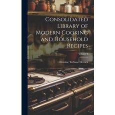 (英文圖書) Consolidated Library of Modern Cooking and Household Recipes; Volume 3 精裝版, Legare Street Press, 英文