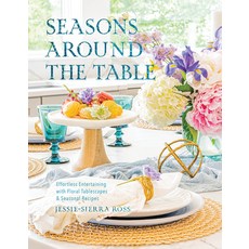 (英文圖書) Seasons Around the Table: Effortless Entertaining with Floral Tablescapes & Seasonal Recipes 精裝版, Schiffer Publishing, 英文