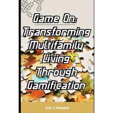 (英文圖書) Game On: Transforming Multifamily Living Through Gamification 平裝版, Independently Published, 英文