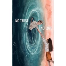 No Trust No Love: Healing Trust Issues In A Relationship 平裝版, Independently Published, 英文
